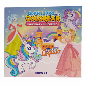 Libro Gran Libro Para Colorear Princesas Y Unicornios COQUITO 36 Páginas